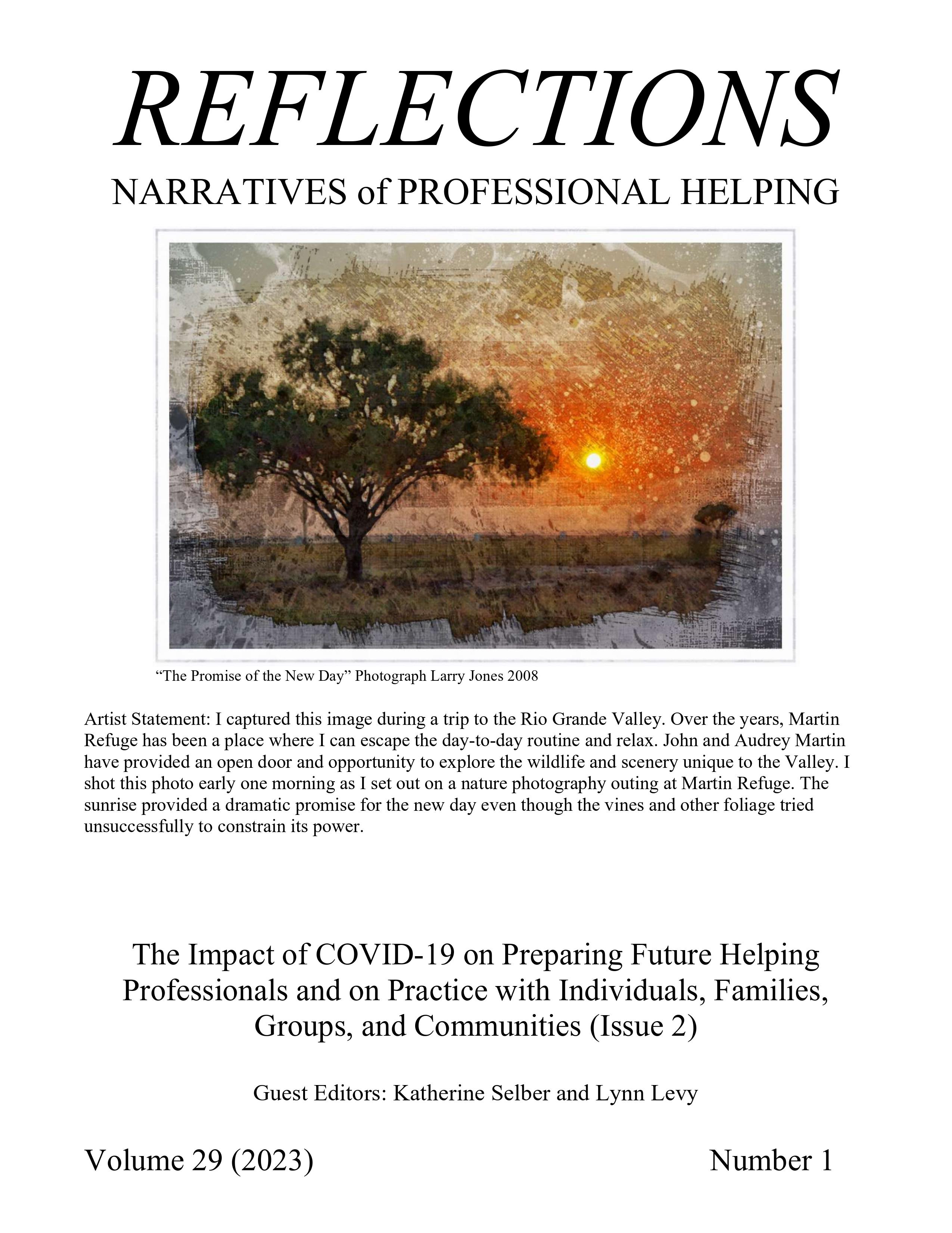 					View Vol. 29 No. 1 (2023): Special Issue on the Impact of COVID-19 on Preparing Future Helping Professionals and on Practice with Individuals, Families, Groups and Communities (Issue 2)
				
