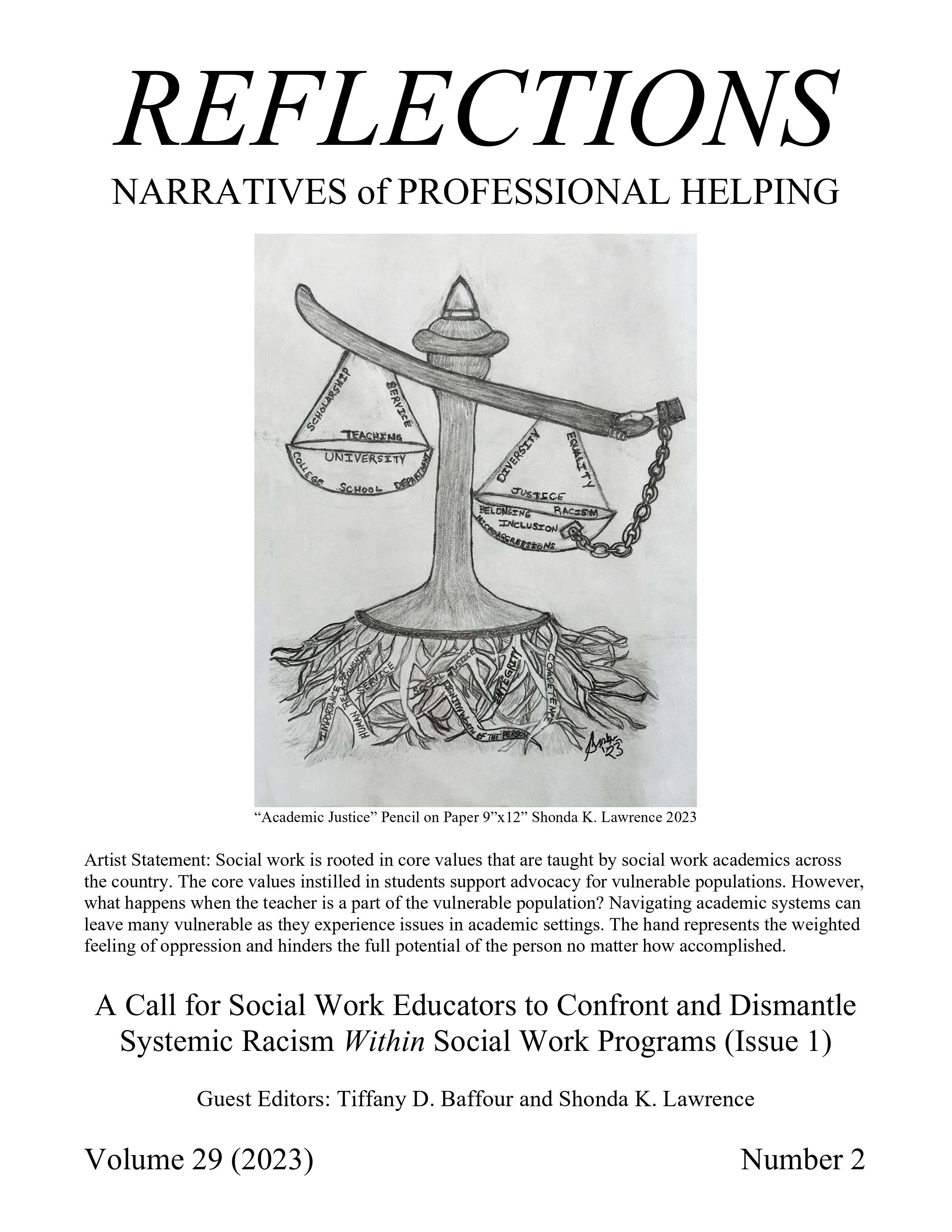 					View Vol. 29 No. 2 (2023): A Call for Social Work Educators to Confront and Dismantle Systemic Racism WITHIN Social Work Programs (Issue 1)
				